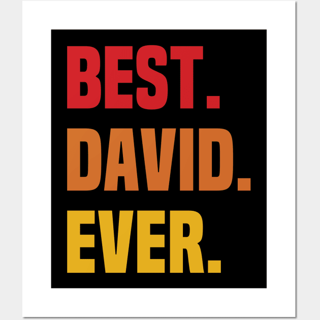 BEST DAVID EVER ,DAVID NAME Wall Art by GEMEARNARNSYAK